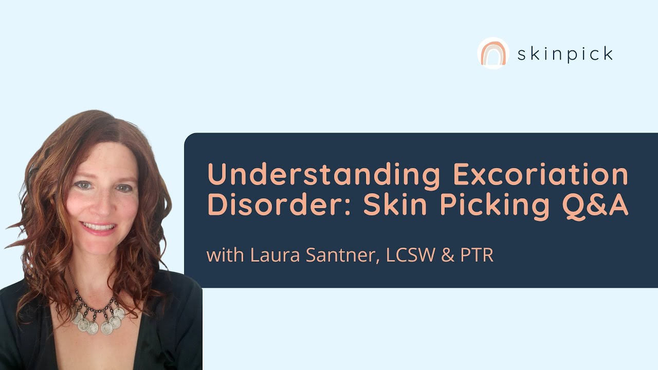 Understanding Excoriation Disorder: Skin Picking Q&A