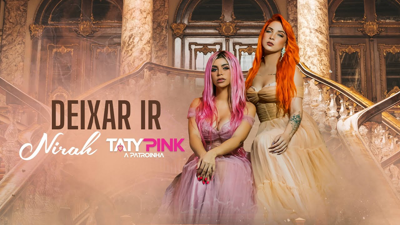 Taty Pink & Nirah Duarte - Deixar Ir