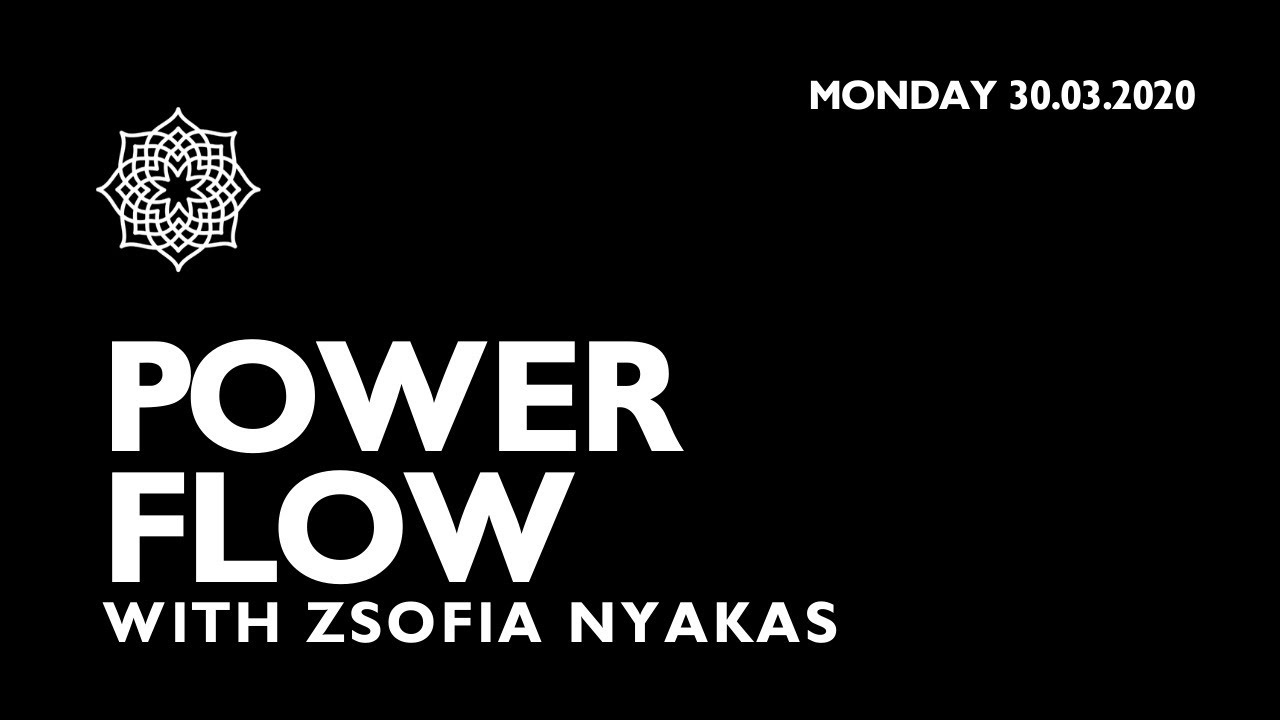POWER FLOW with Zsofia Nyakas