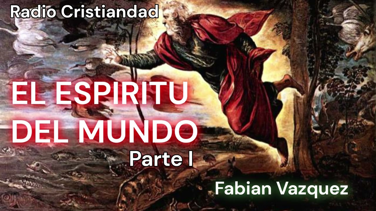 EL ESPIRITU DEL MUNDO (PARTE I)