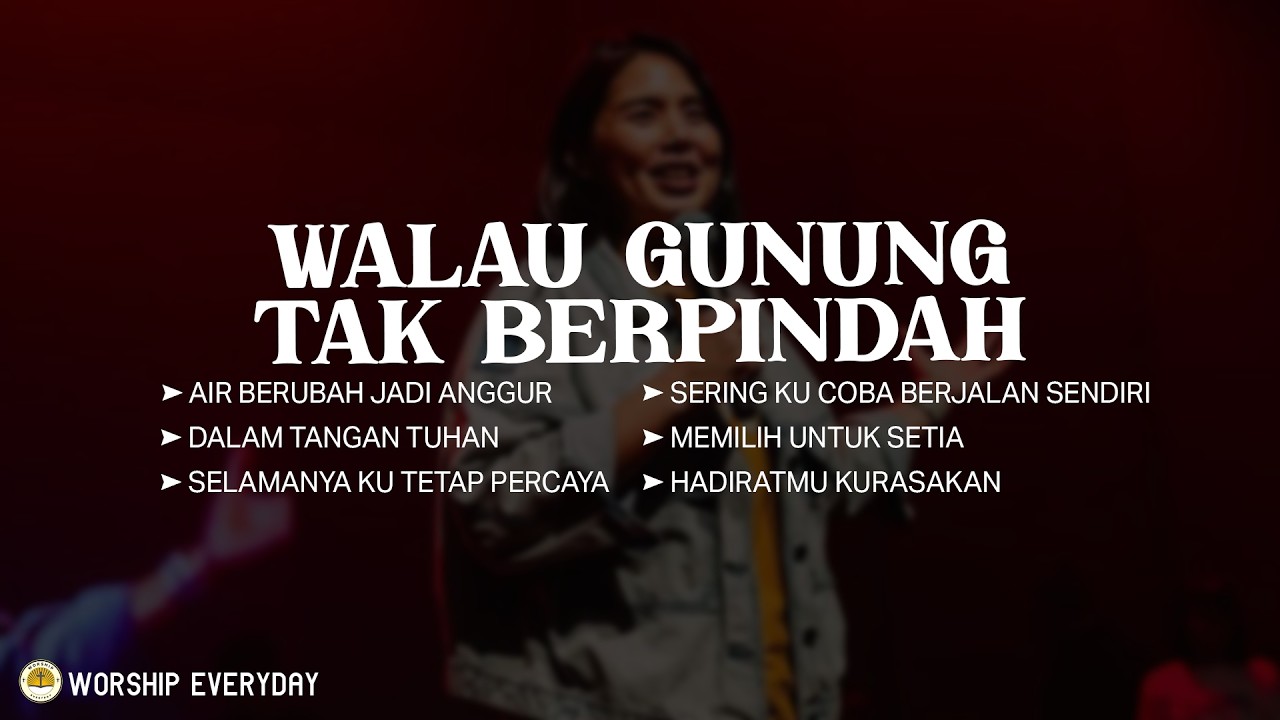 WGTB (Walau Gunung Tak Berpindah) (Mix Lirik) Tetap percaya Kau yang punya kuasa