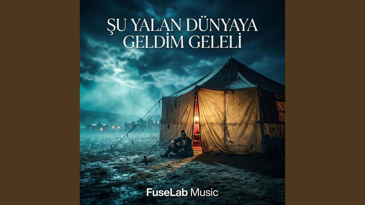 Şu Yalan Dünyaya Geldim Geleli