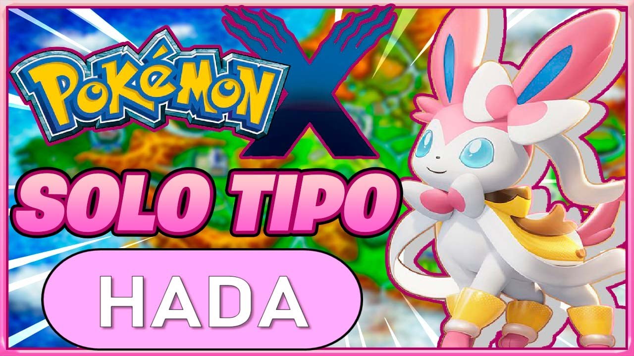 ME PUEDO PASAR POKÉMON X SOLO CON POKÉMON TIPO HADA? POKE-RETO