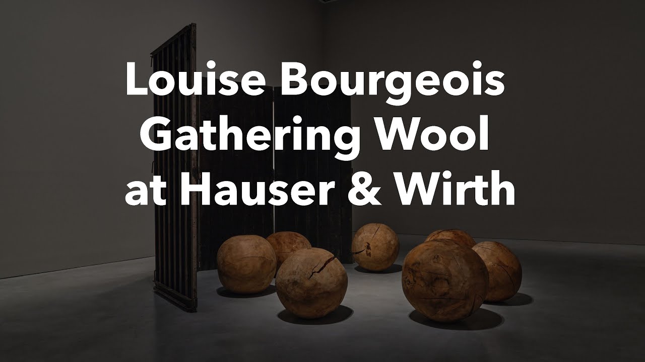 Louise Bourgeois Gathering Wool at Hauser & Wirth