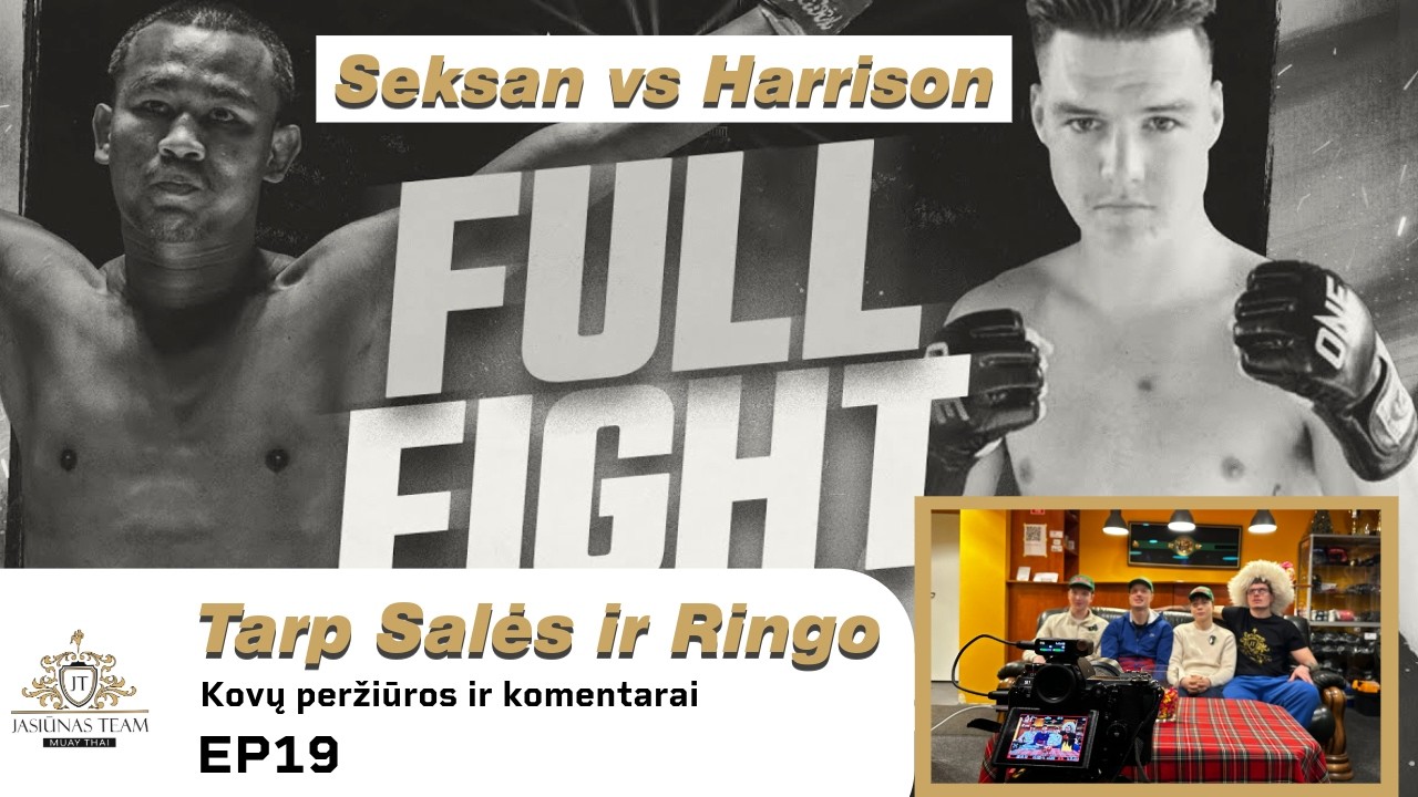 Tarp Salės ir Ringo 19 | Kovos apžvalga | Seksan vs Tyson Harrison