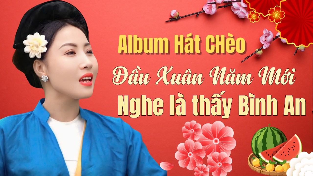 Hát Chèo Mùa Xuân | Đầu năm mới nghe hát chèo may mắn cả năm |  Nghệ sỹ Thu Hoài
