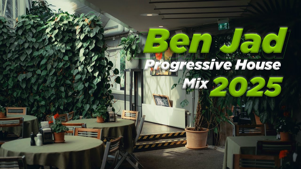 Progressive House Mix 2025 | Mix by Ben jad | Mix 2025