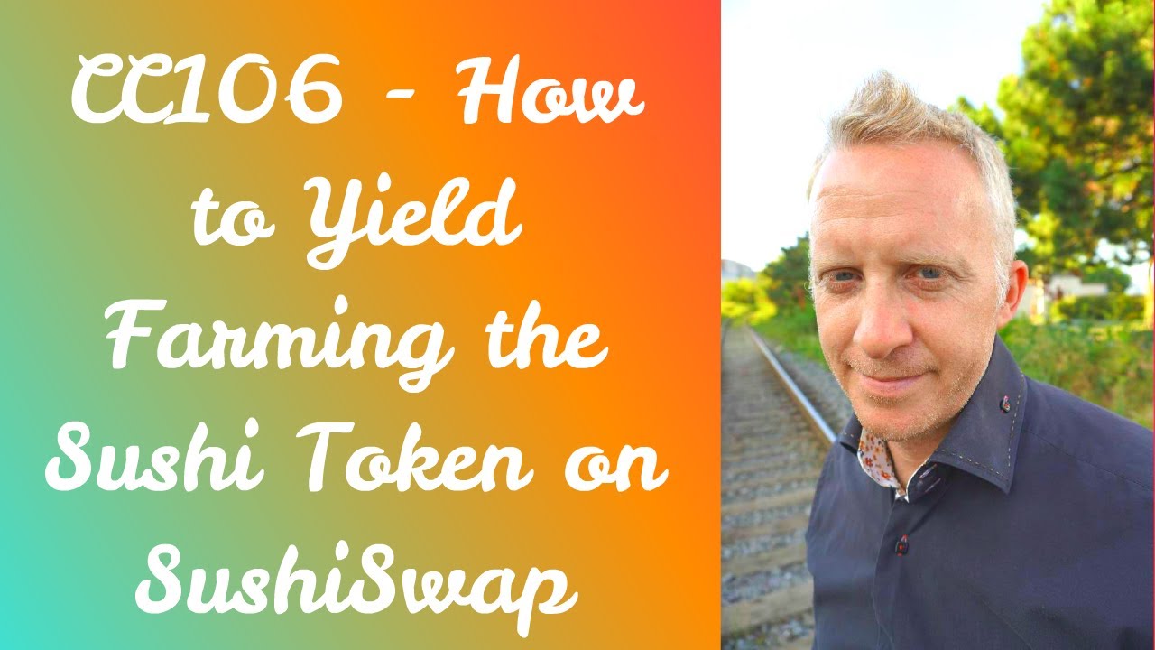 CC106 - How to Yield Farming the Sushi Token on SushiSwap