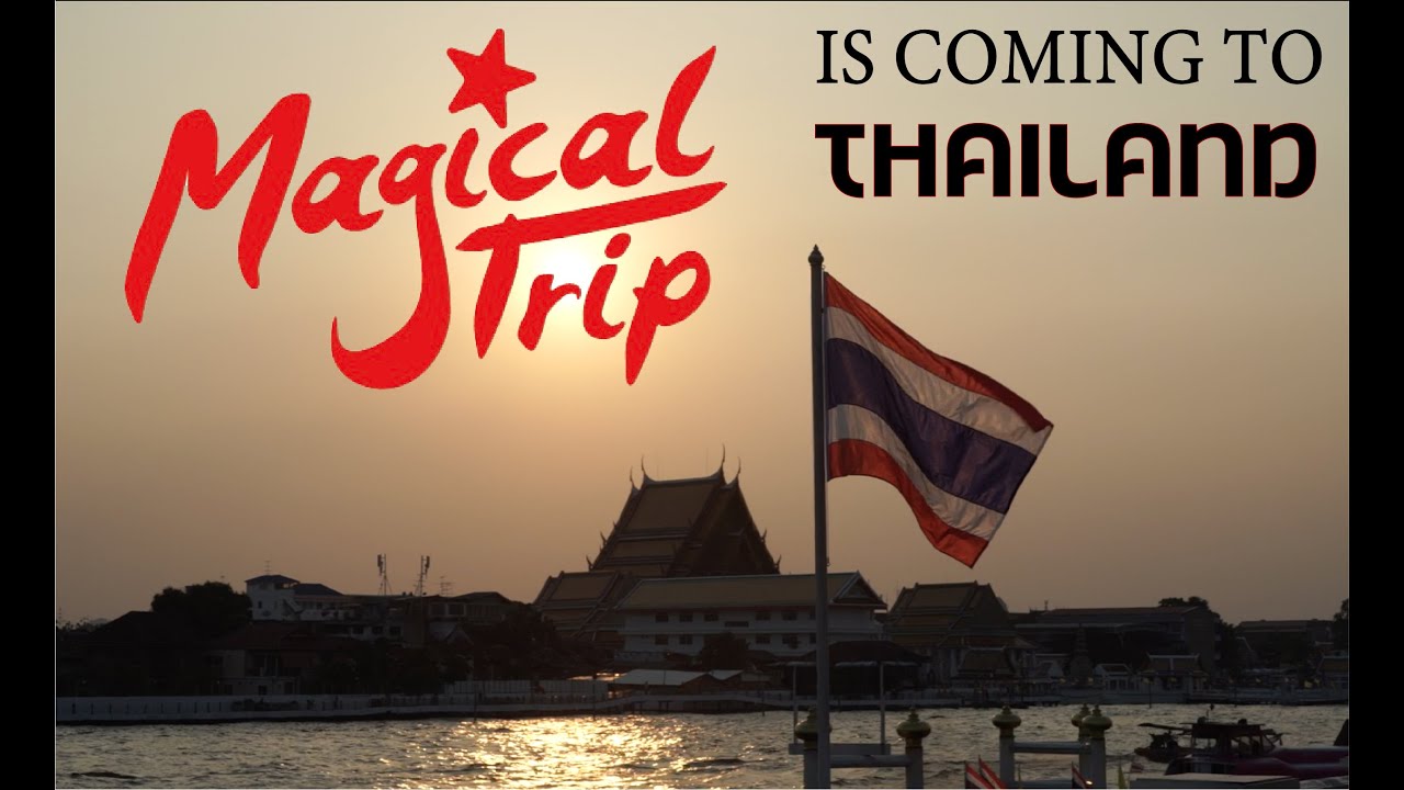 MagicalTrip is Coming to Thailand