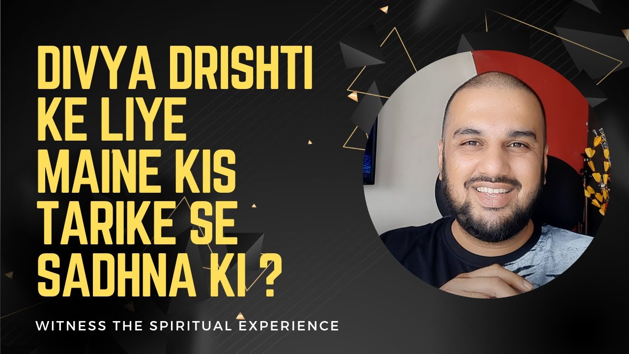 Divya Drishti Ke Liye Maine Kis Tarike Se Sadhna Ki ? #ThirdEye #Spirituality #SiddhiSadhna