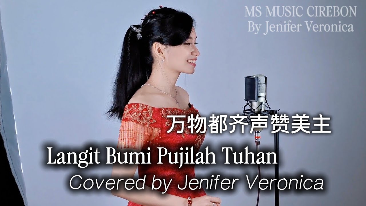 Edisi IMLEK - Langit Bumi Pujilah Tuhan 万物都齐声赞美主 Cover Lagu Rohani Mandarin (Jenifer Veronica)