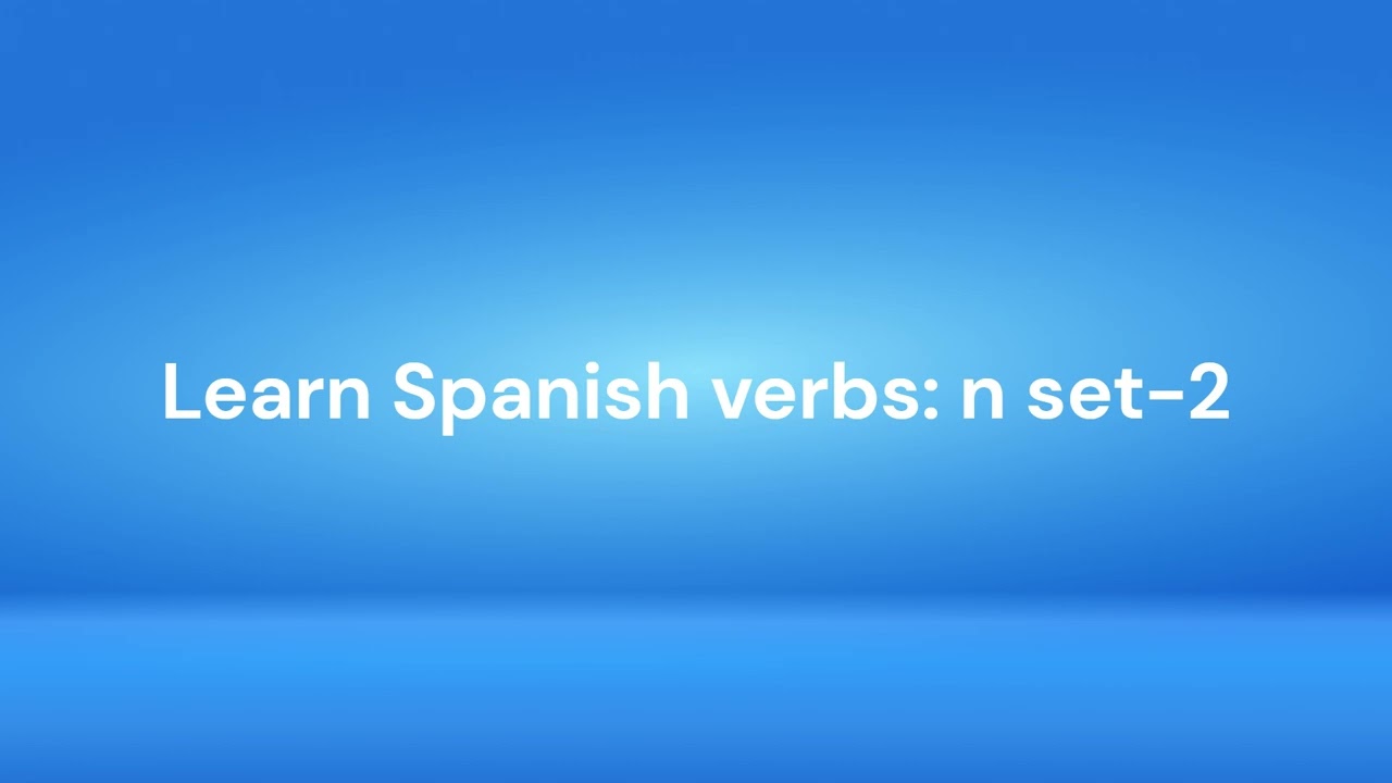 Learn Spanish verbs: n set-2