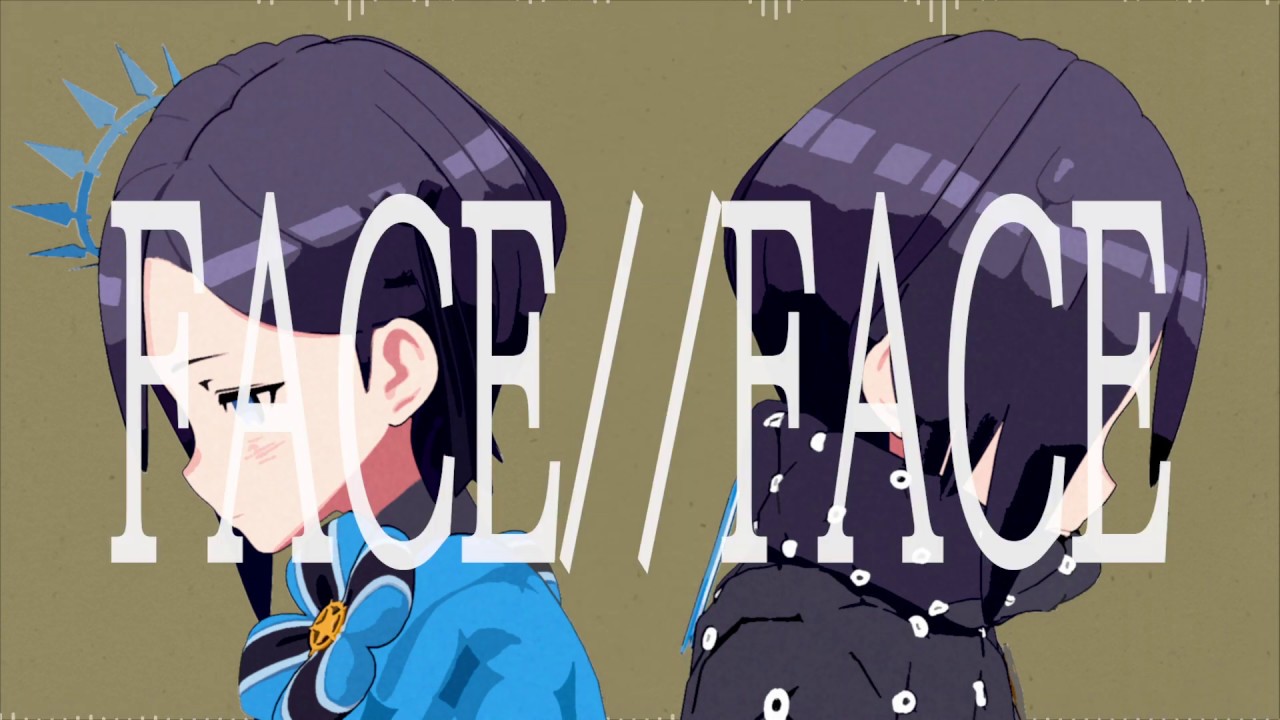 FACE // FACE / 鷹森ツヅル （ covered by アメノセイ ）
