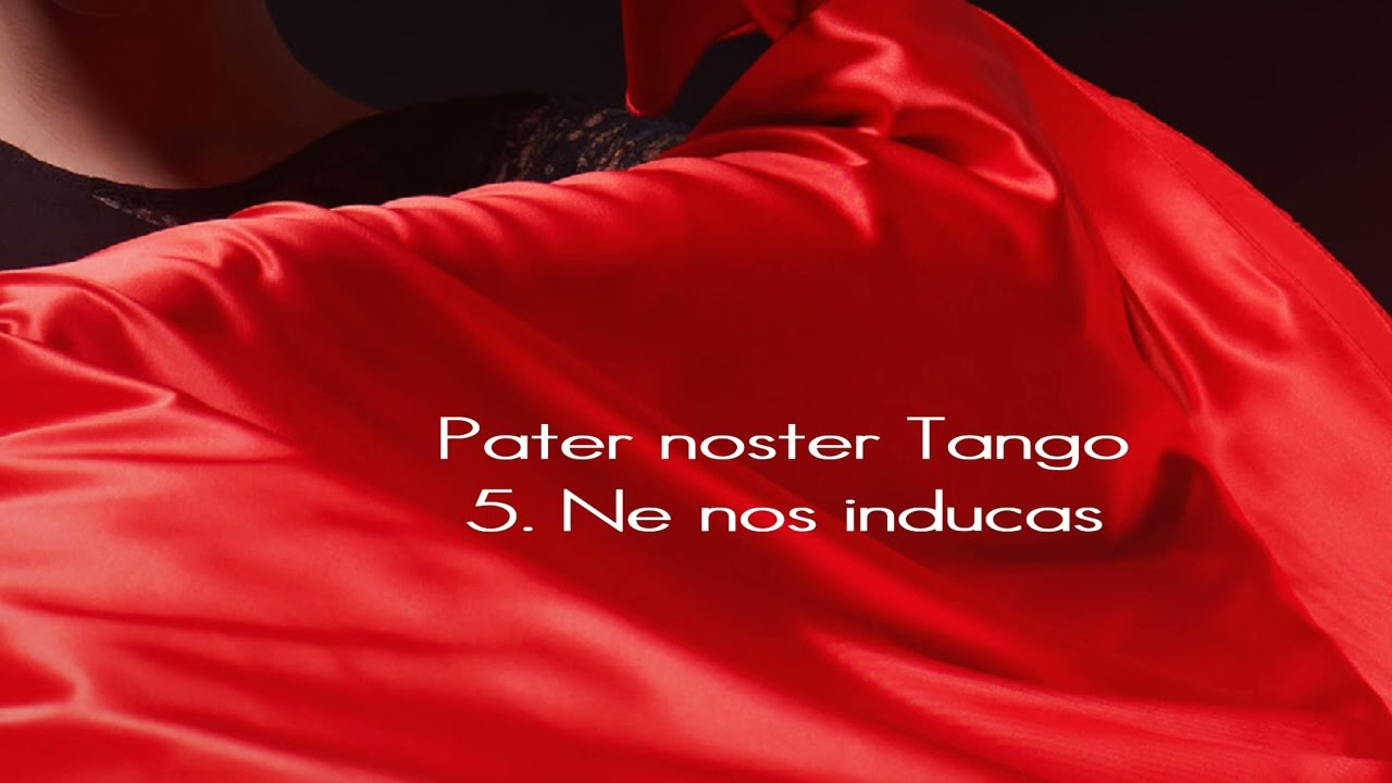 Pater noster Tango  5. Ne nos inducas (Judith Brandenburg)