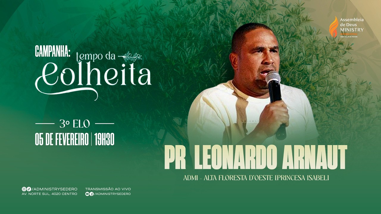 🔴CAMPANHA: TEMPO DA COLHEITA - 3º ELO - PRº LEONARDO ARNAUT - 05/02/2026