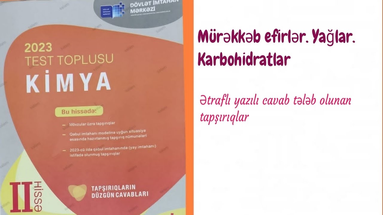 Kimya test toplusu 2023; Mürəkkəb efirlər. Karbohidratlar; Ətraflı yazılı cavab tələb olunan tap-lar