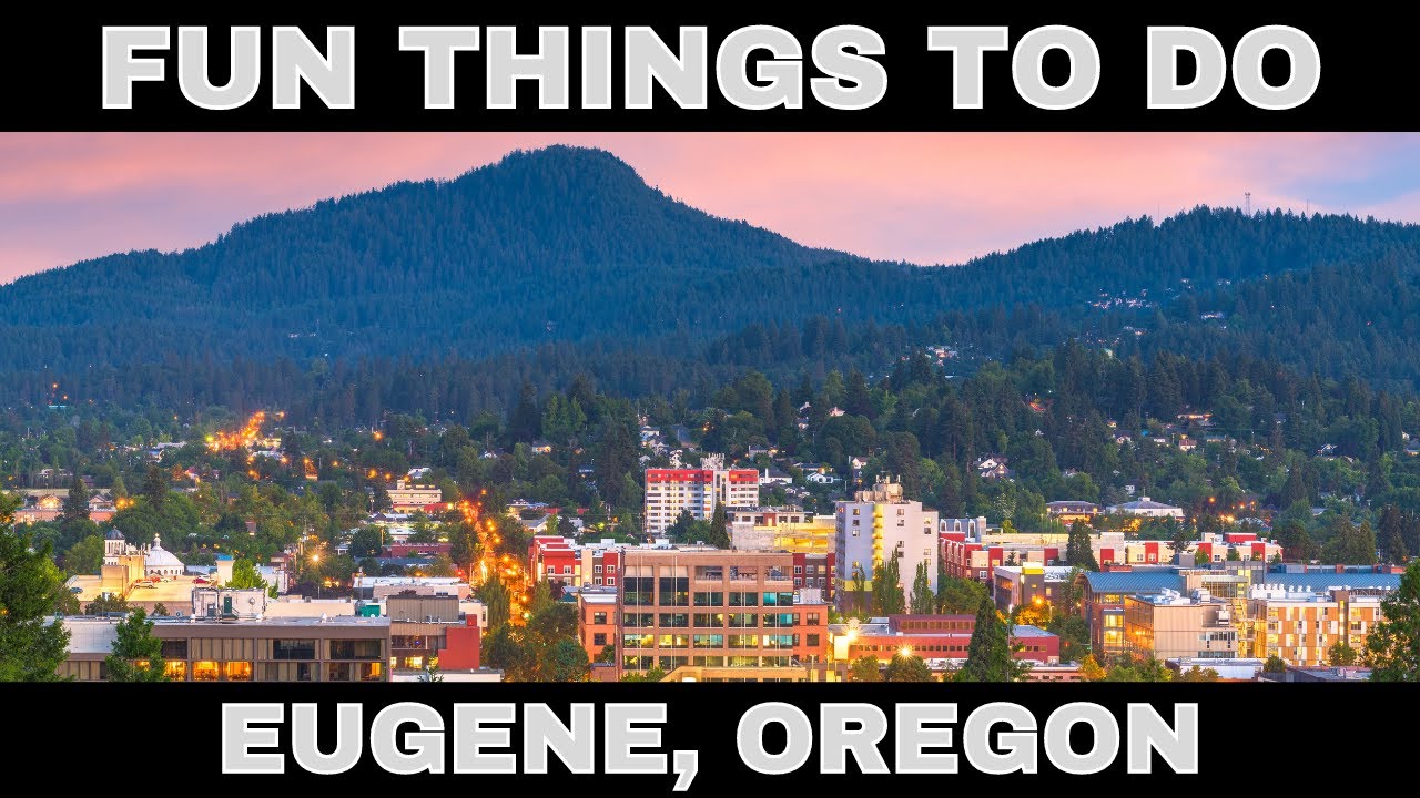 THINGS to do in EUGENE