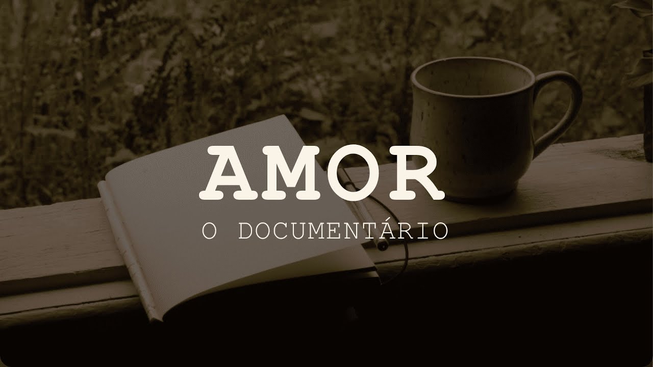 AMOR: O DOCUMENTÁRIO - TRAILER OFICIAL