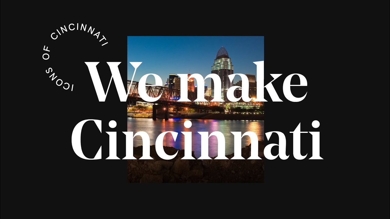 Icons of Cincinnati | Where Entrepreneurs Carry a City Forward