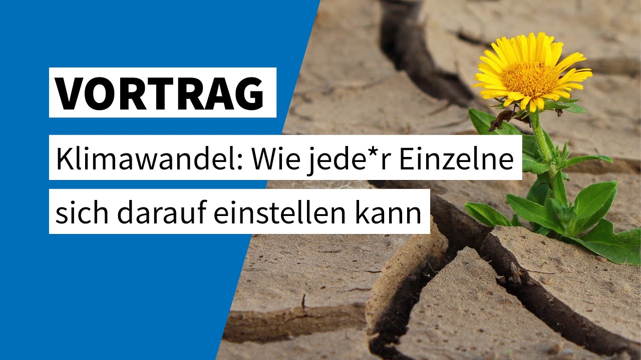 Vortrag: Warum wir den Klimawandel nicht mehr stoppen, sondern nur noch verlangsamen können