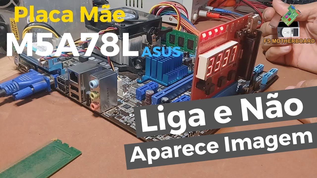 Placa mãe liga, mas não dá vídeo - Conserto de Placa Mãe que liga e não da video | M5A78L ASUS