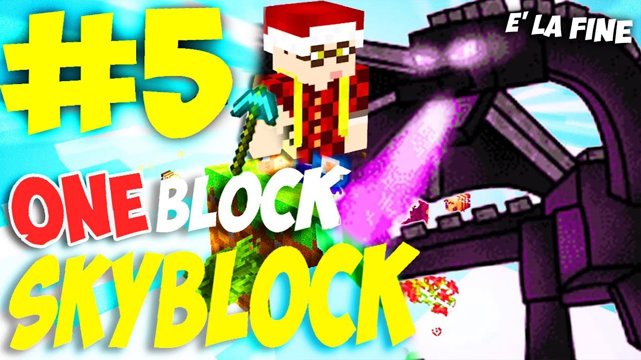ONEBLOCK SKYBLOCK SU MINECRAFT - FINALE !! #5