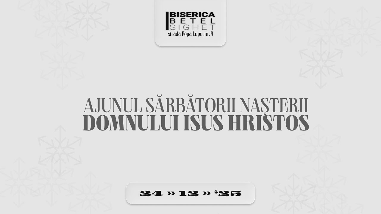 Ajunul Sărbătorii Naşterii Domnului Isus Hristos | Miercuri Seara | 24 Decembrie 2025