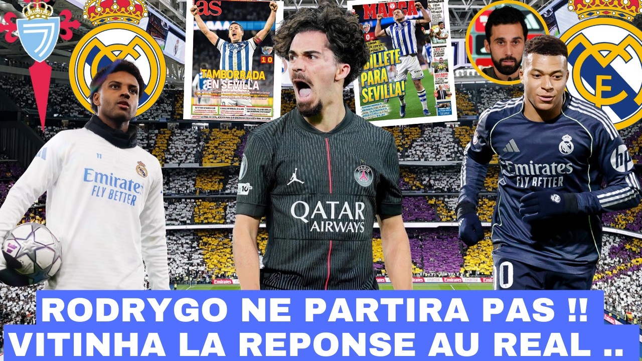 🚨VITINHA REPOND AU REAL MADRID .. / RODRYGO RESTERA AU REAL !! / MBAPPÉ TOUJOURS PAS DE DATE ..