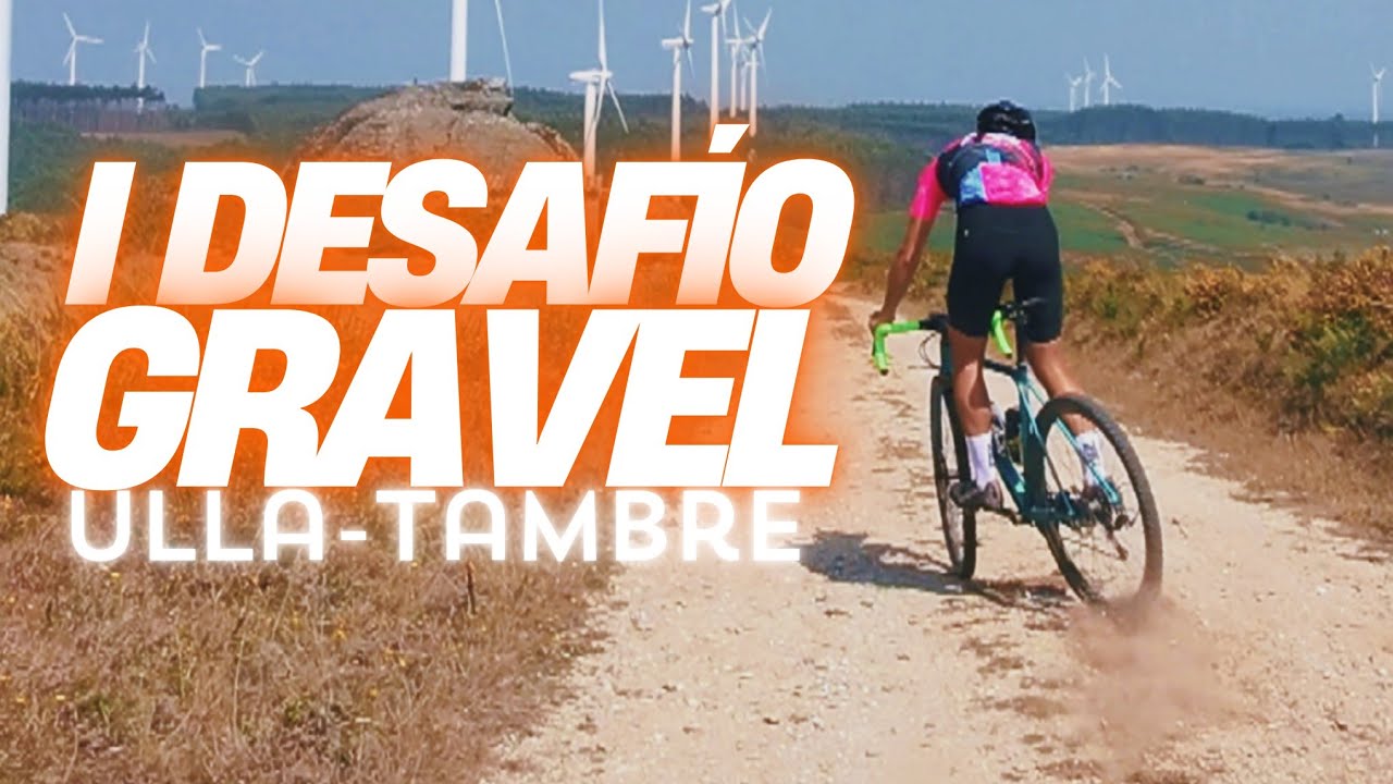 1º DESAFÍO GRAVEL E MTB - ULLA TAMBRE
