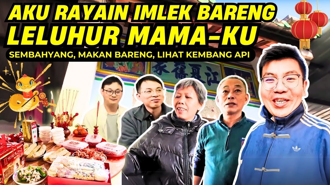 MERAYAKAN TAHUN BARU IMLEK DI KAMPUNG LELUHUR DI CHINA