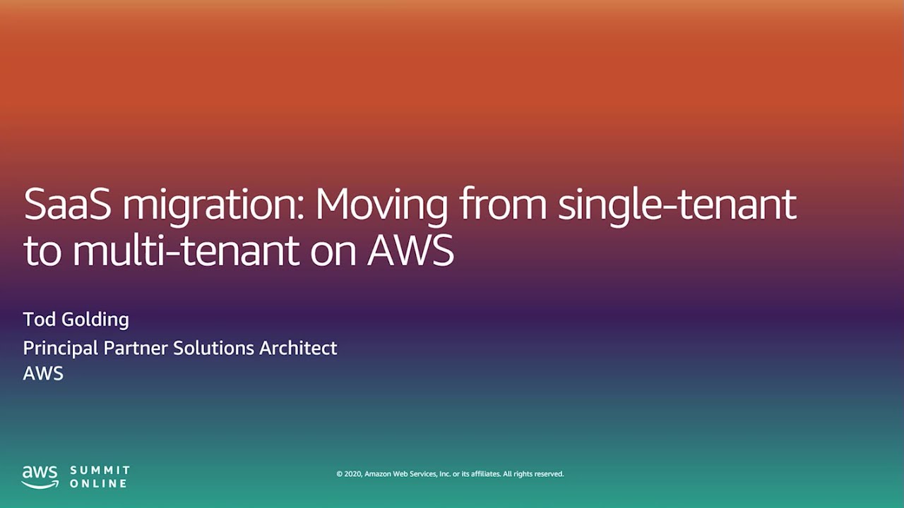 SaaS Migration: Moving From Single-Tenant to Multi-Tenant on AWS - Level 300 (United States)