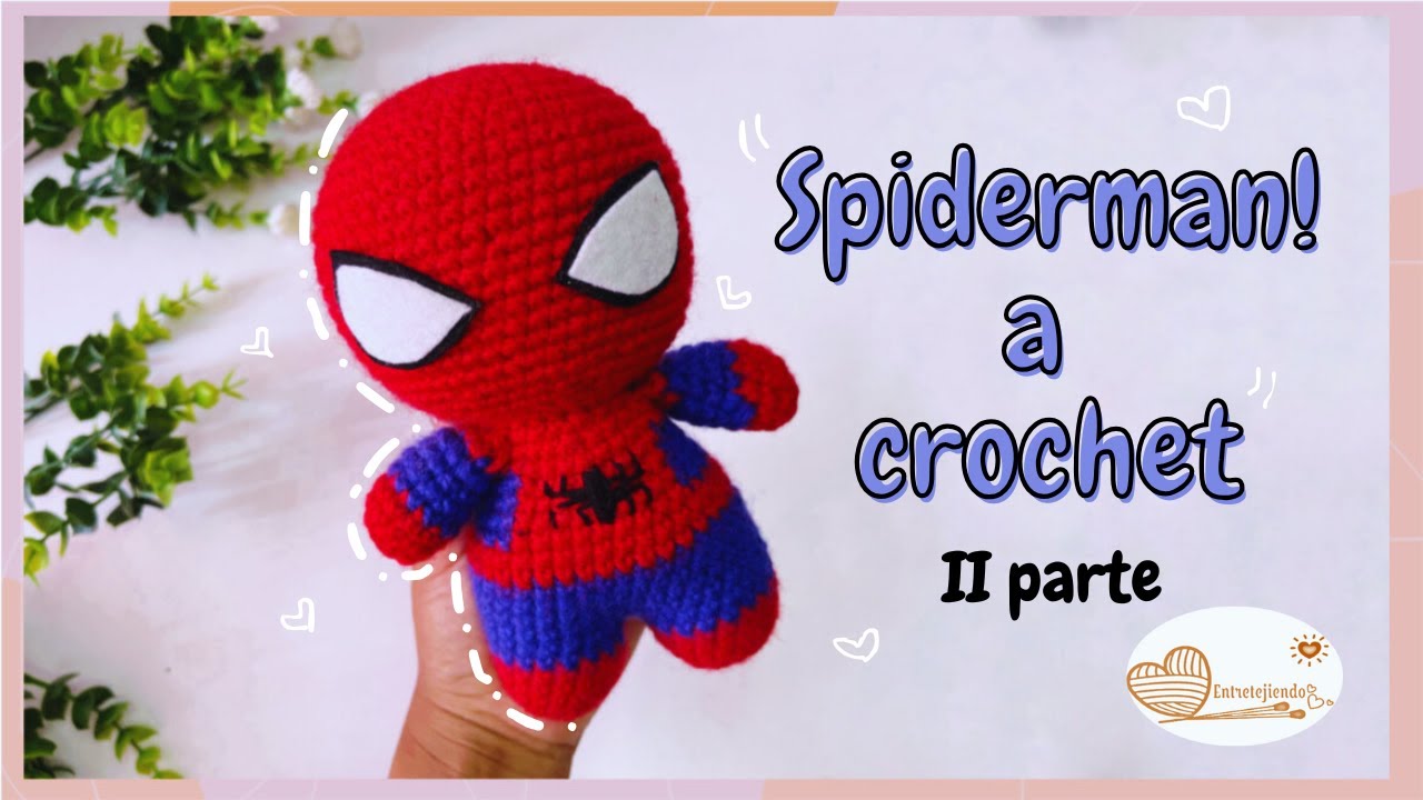 TUTORIAL SPIDERMAN A CROCHET FACIL Y RAPIDO  2DA PARTE  (CUERPO, BRAZOS Y ACABADOS FINALES)