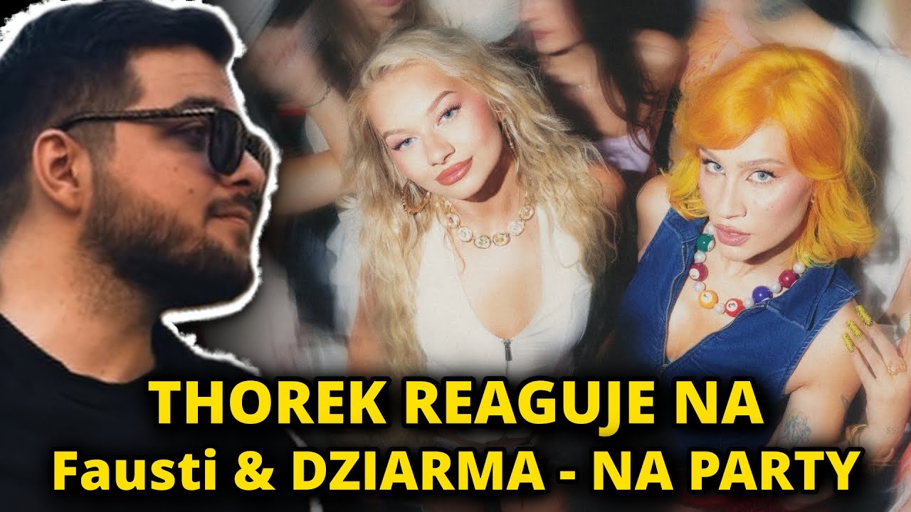 Thorek i Czykczuk reagują na Fausti & DZIARMA - NA PARTY (prod. Mercury)
