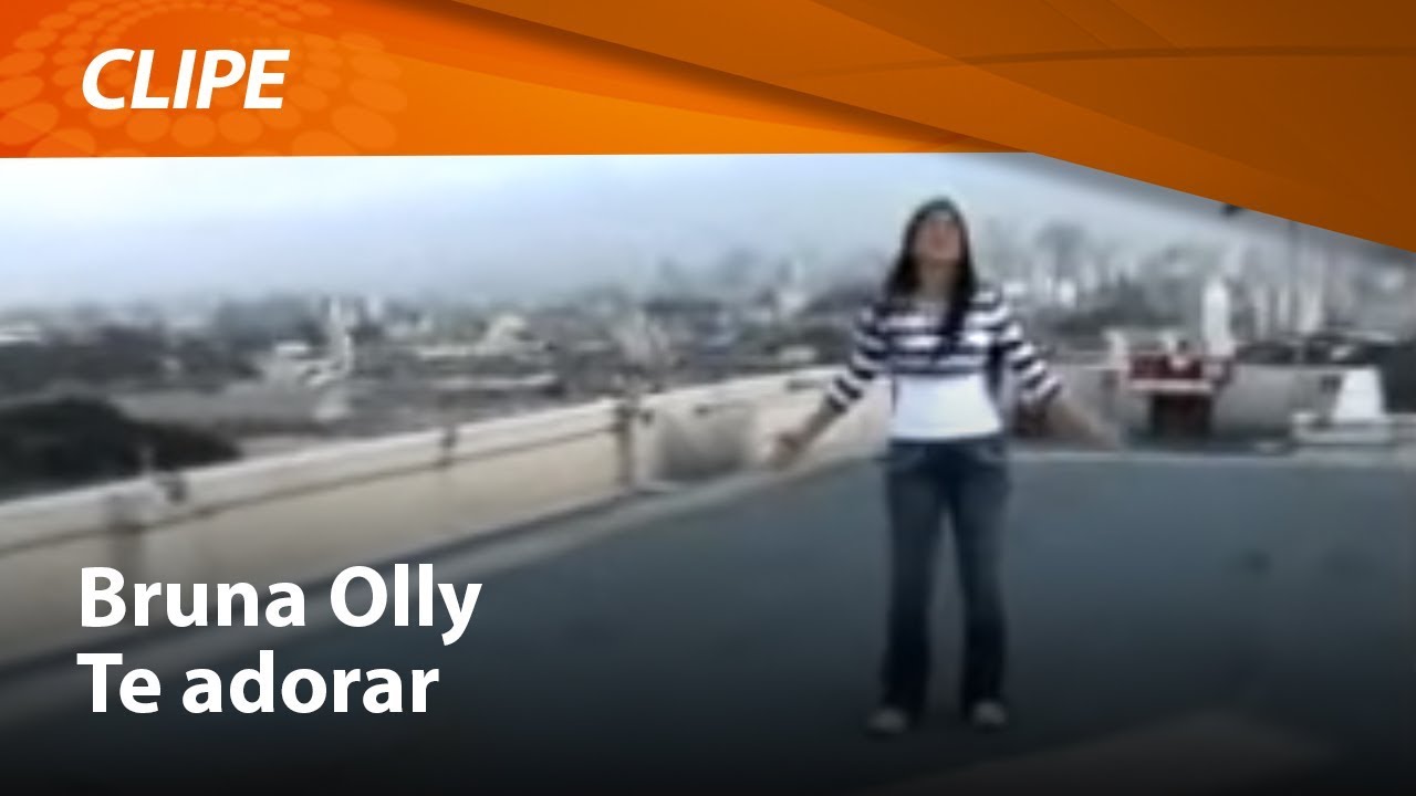 Bruna Olly - Te adorar [ CLIPE OFICIAL ]