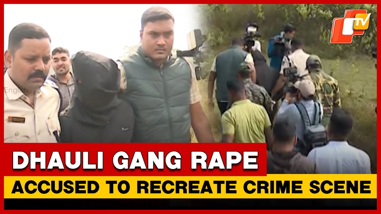 Bhubaneswar Dhauli Minor&rsquo;s Gang Rape: Prime Accused Brought For Scene Recreation | OTV