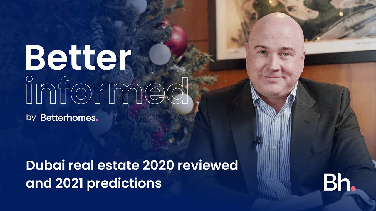 Dubai real estate 2020 reviewed and 2021 predictions | BetterInformed
