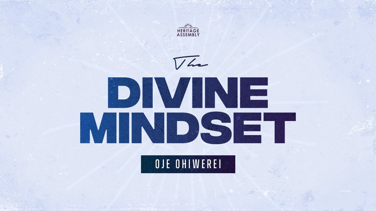 THE DIVINE MINDSET  ||  OJE OHIWEREI
