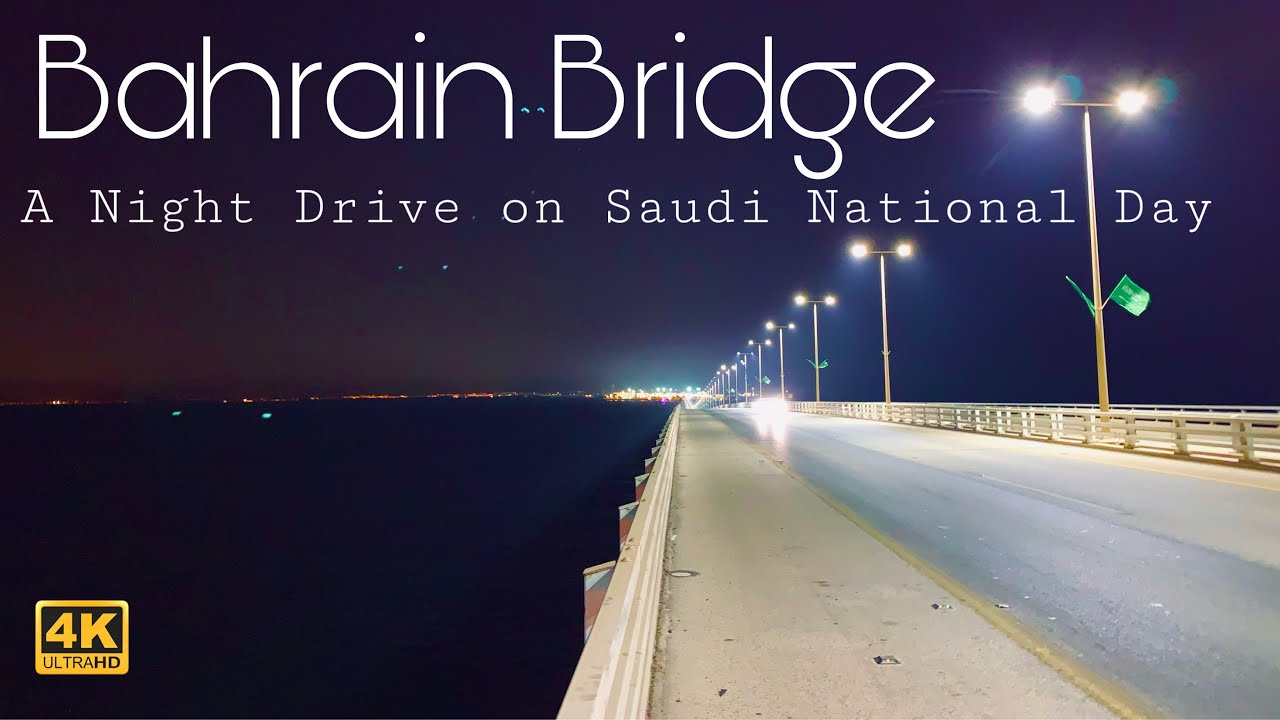 【4K】Bahrain Bridge | A Night Drive On Saudi National Day | King Fahad Causeway