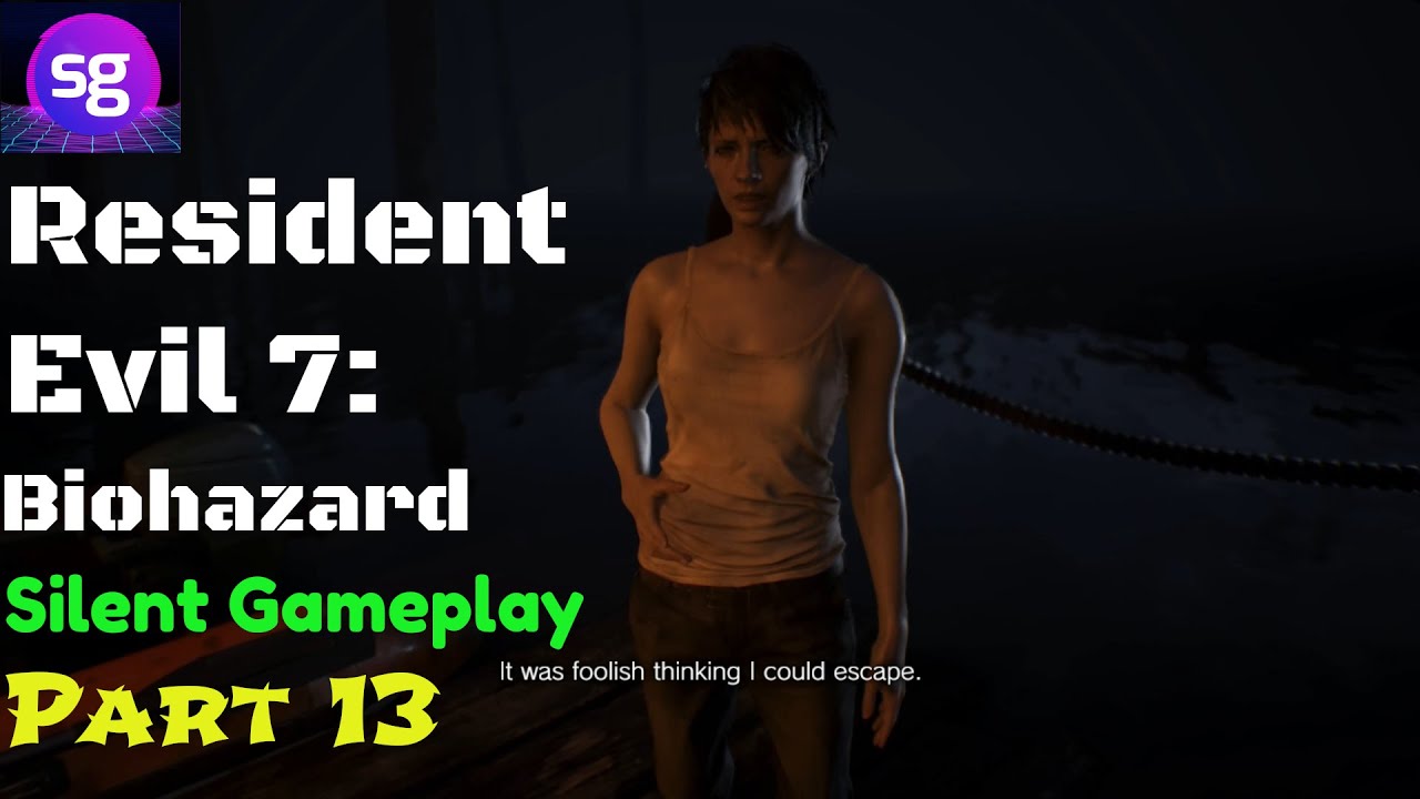 Resident Evil 7: Biohazard  Silent Gameplay Part   13