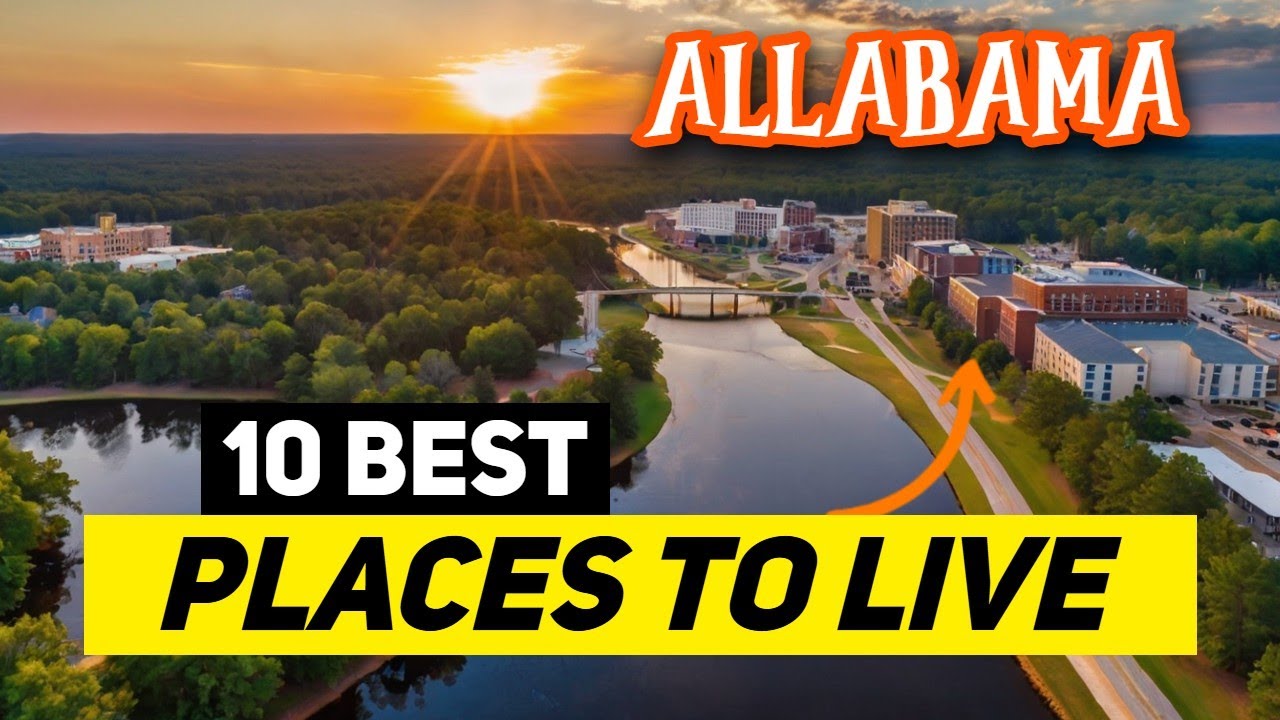 10 Best Places to Live in Alabama (Don&rsquo;t Move Before Watching)