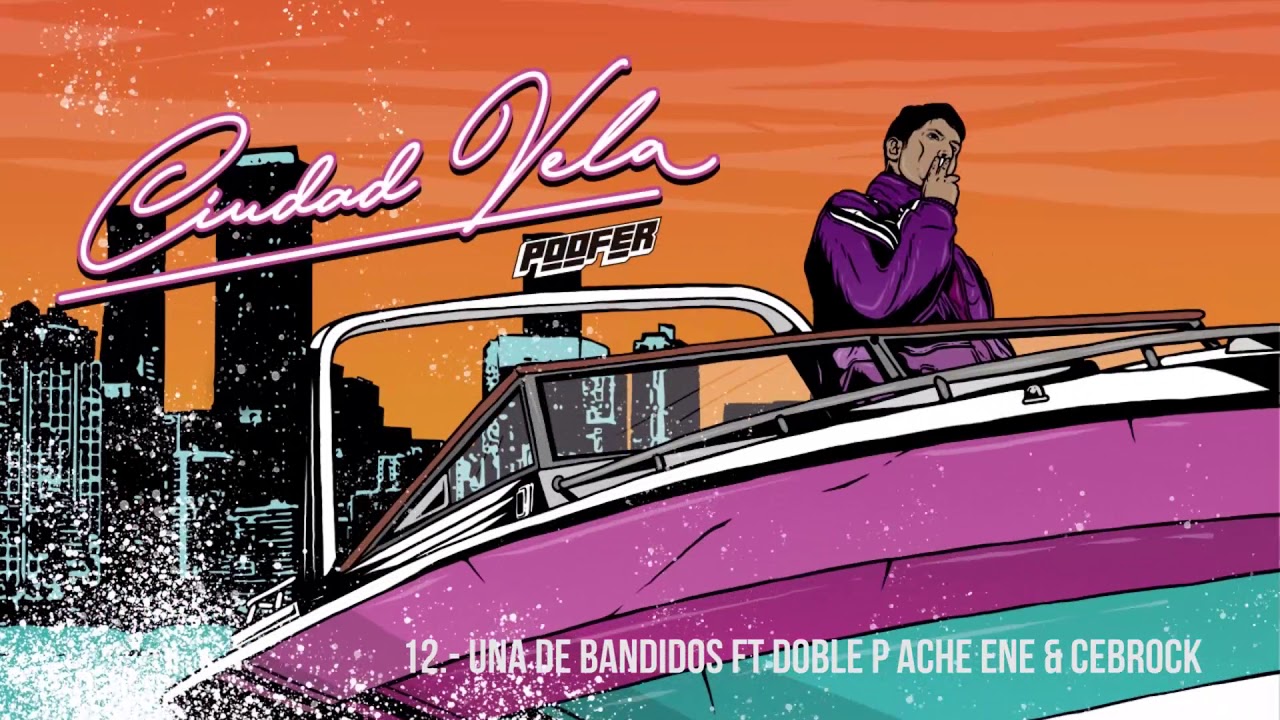 12 .- Poofer - Una De Bandidos Ft. Doble P Ache Ene & Cebrock (Prod. Jamgle)