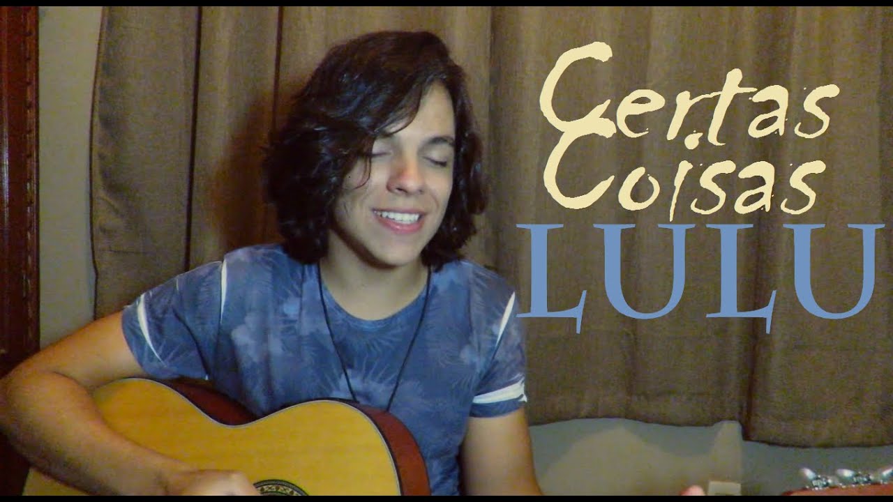 LULU SANTOS - Certas coisas (Gabriel Nandes cover)