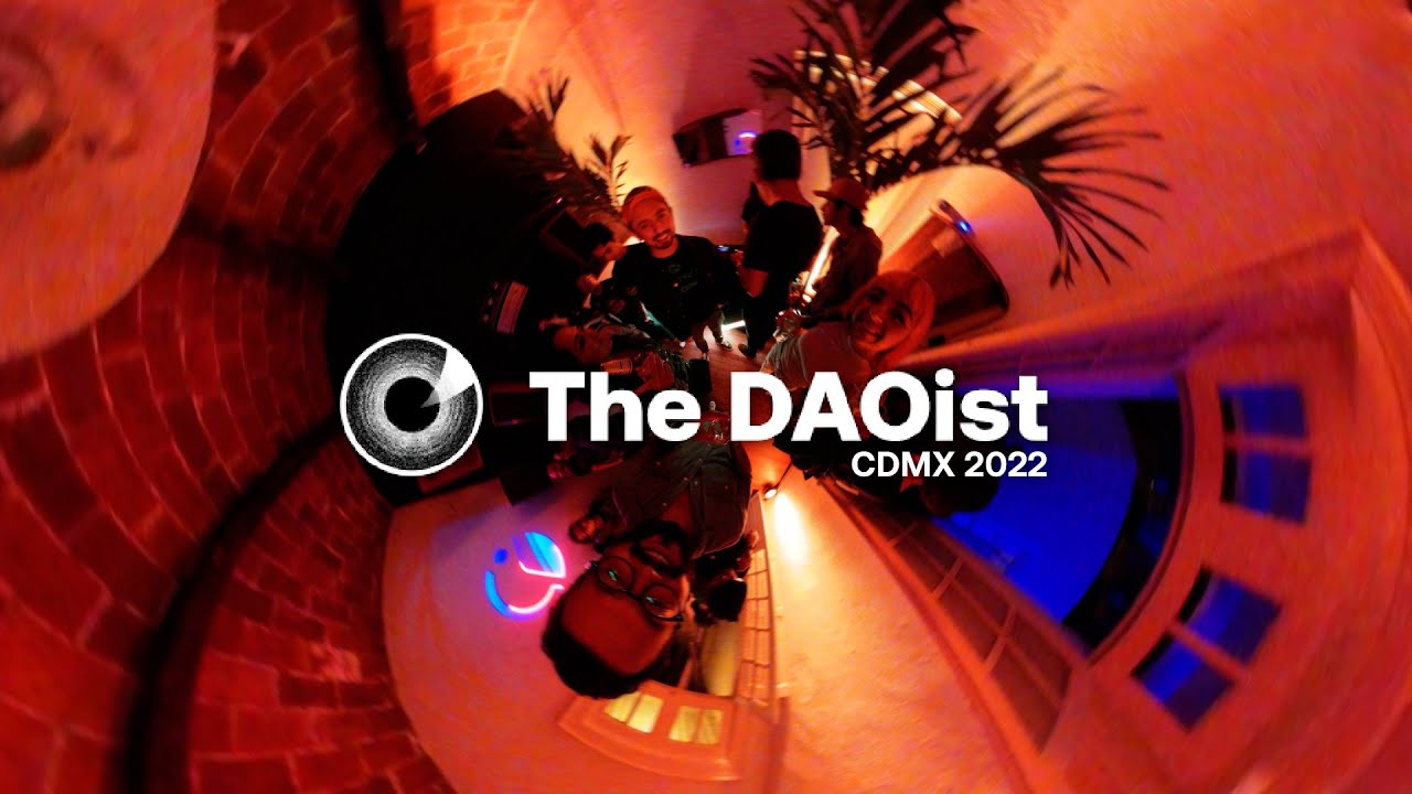 The DAOist CDMX 2022 Aftermovie