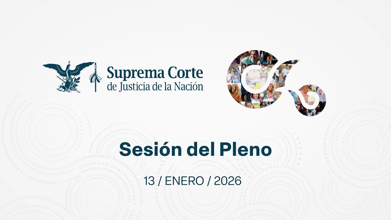 Sesi&oacute;n del Pleno de la #SCJN 13 de enero de 2026