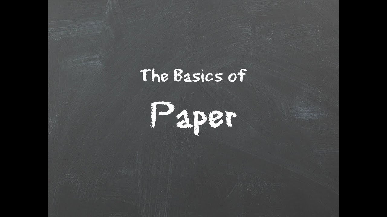 The Basics of Paper 101