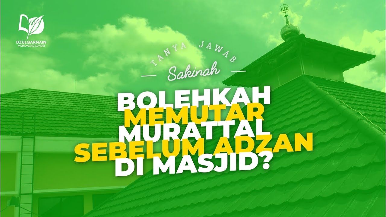 Bolehkah Memutar Murattal Sebelum Adzan di Masjid?