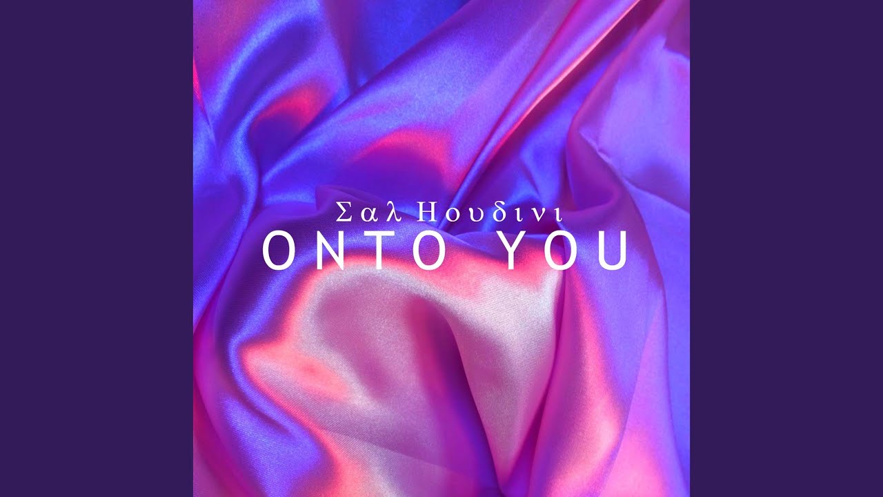 Onto You
