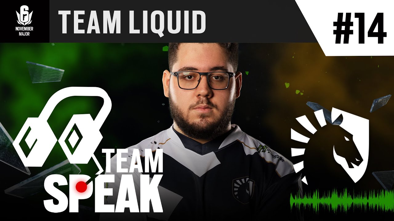 #SIXMAJOR NOVEMBRO | TEAM SPEAK | LIQUID | Rainbow Six Siege