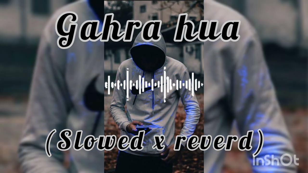Gahra hua ( Slowed x reverd ) #trending 