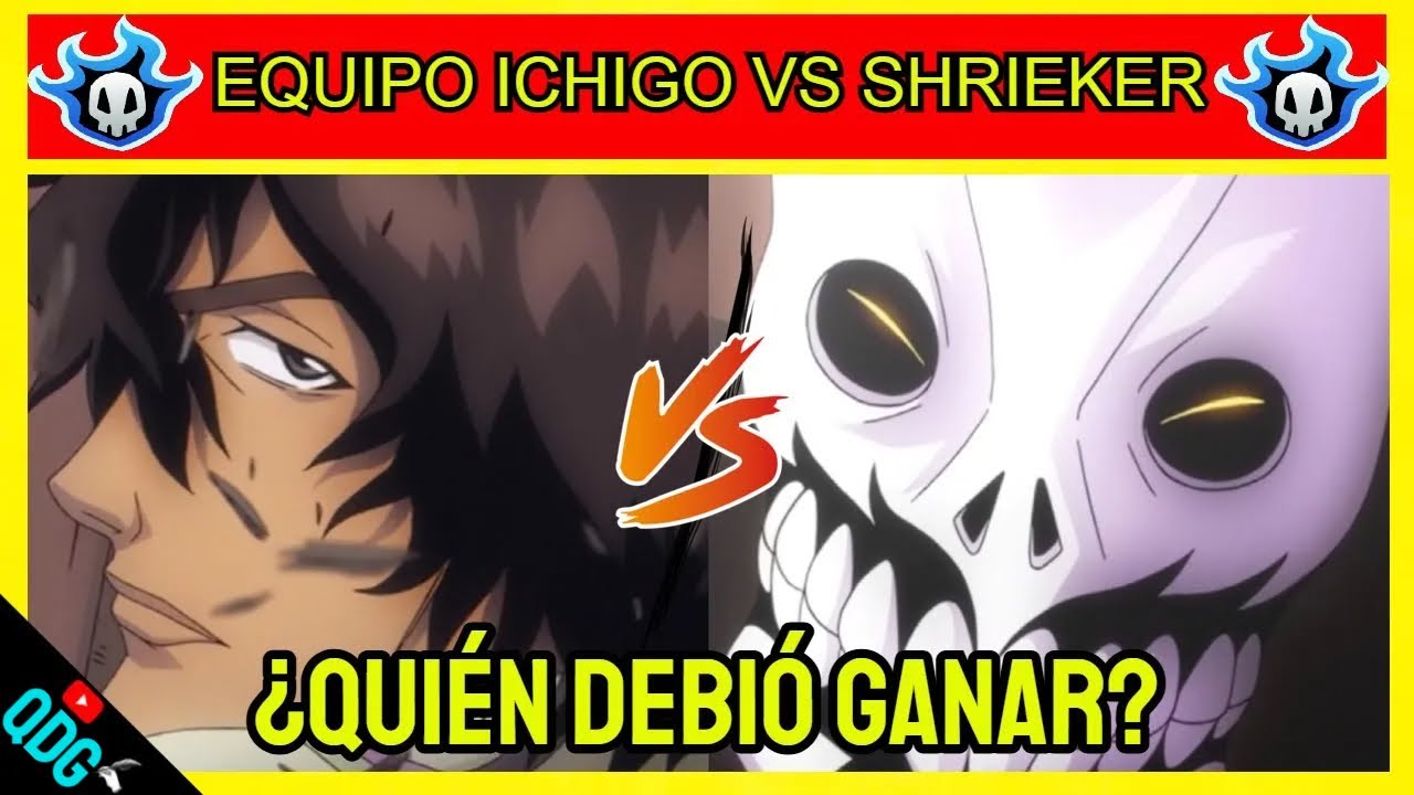 BLEACH: EQUIPO DE ICHIGO VS SHRIEKER (ANÁLISIS) - ¿QUIÉN DEBIÓ GANAR?